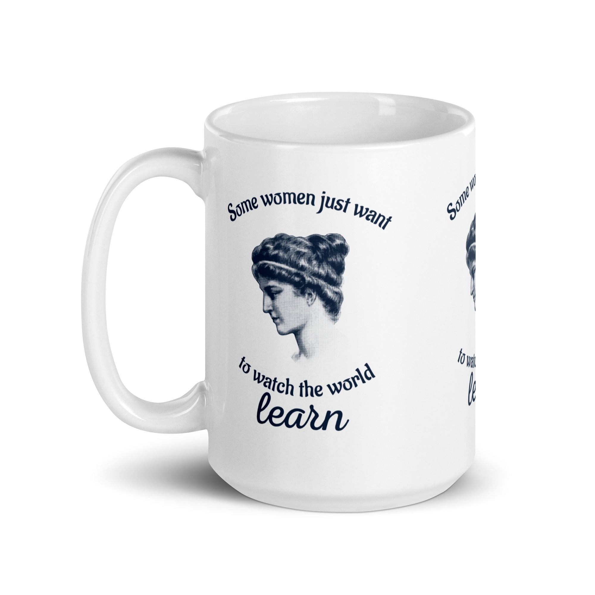 Hypatia - Some Women Just Want to Watch The World Learn - Mug - The Philosopher's Shirt