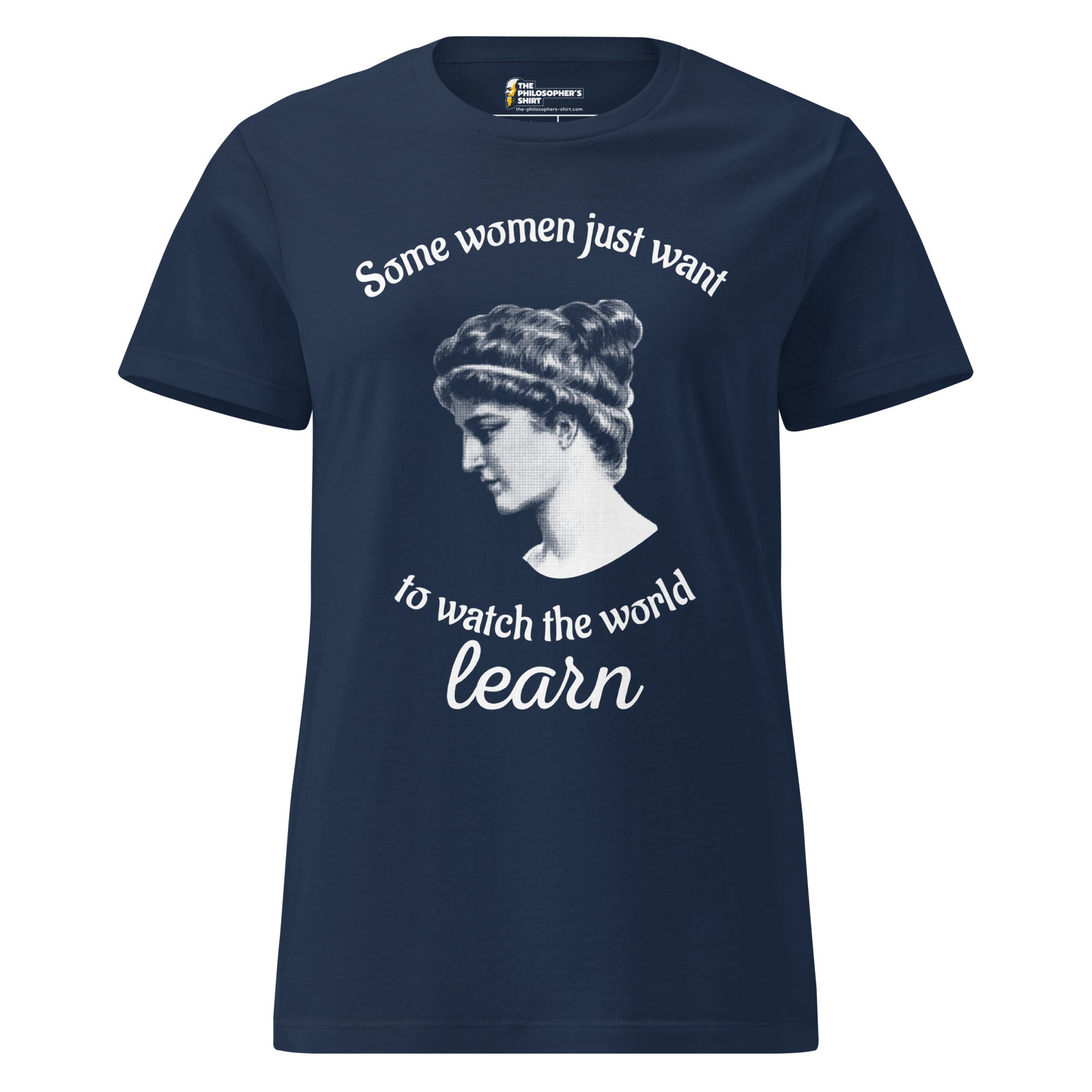 Hypatia - Some Women Just Want to Watch The World Learn - Women’s T-shirt - The Philosopher's Shirt