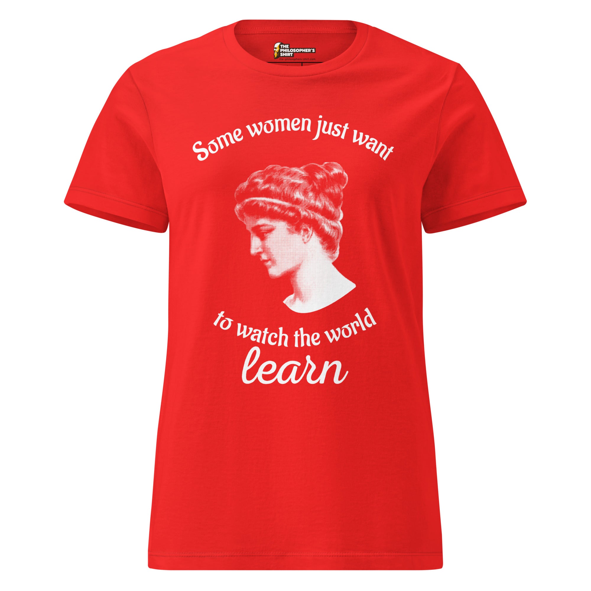 Hypatia - Some Women Just Want to Watch The World Learn - Women’s T-shirt - The Philosopher's Shirt