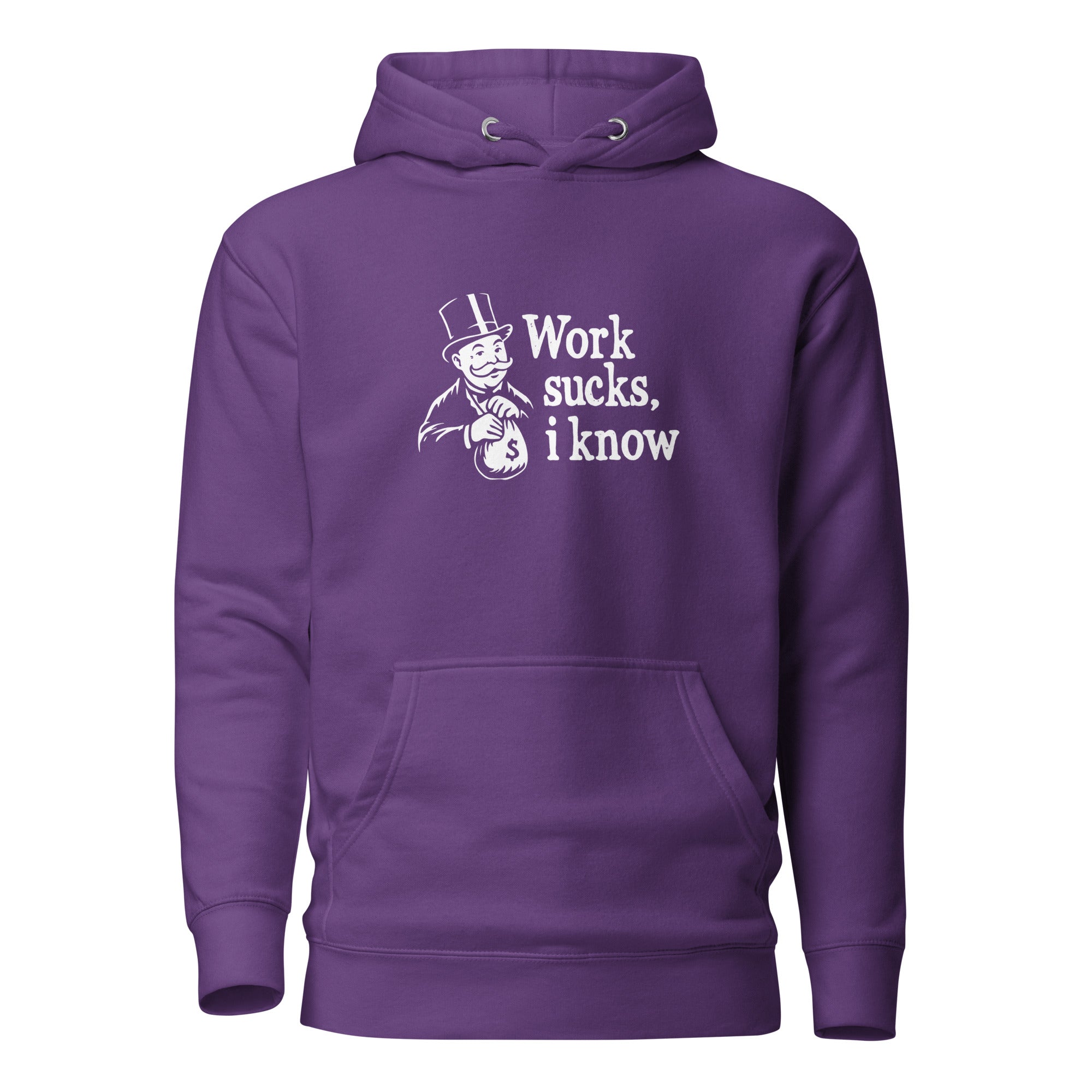 Work sucks I know - Premium Hoodie - Purple - The Philosopher's Shirt